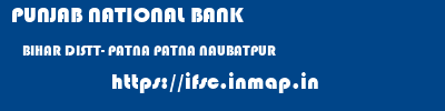 PUNJAB NATIONAL BANK  BIHAR DISTT- PATNA PATNA NAUBATPUR  ifsc code